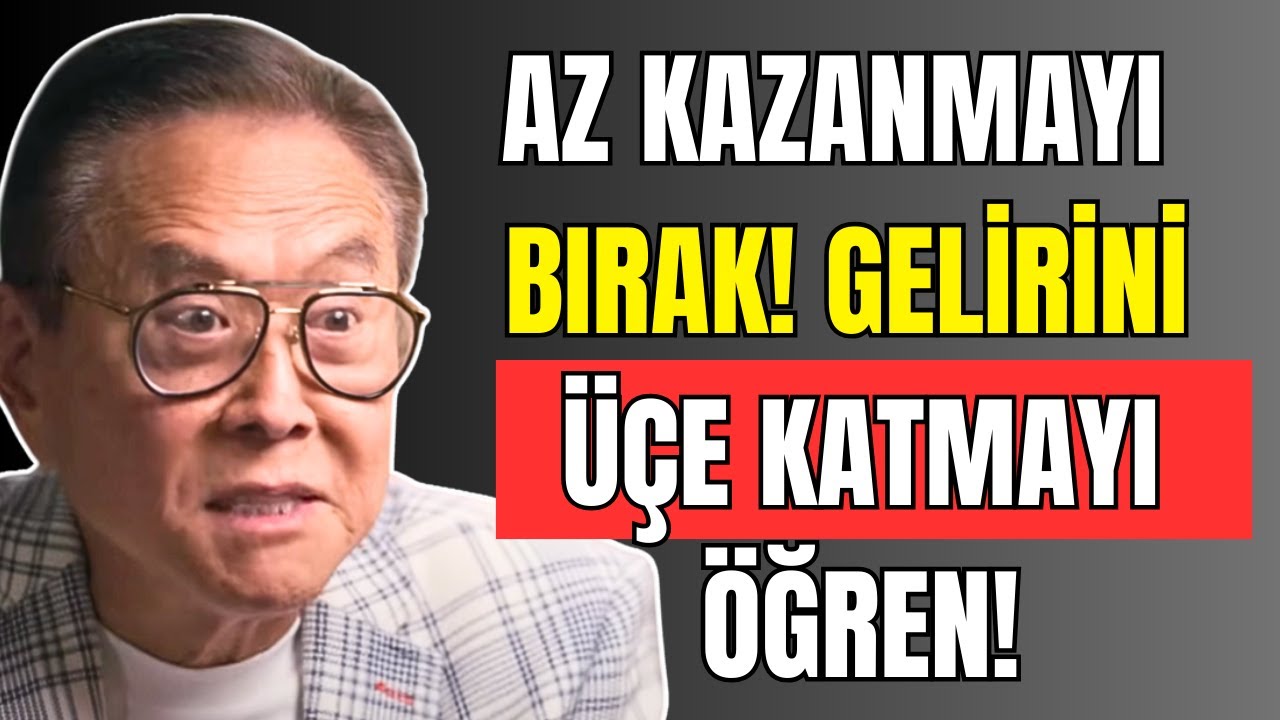 Az Kazansanız Bile Maaşınızı Üçe Katlamanın Yolu – Robert Kiyosaki