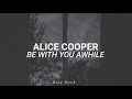 Alice cooper - be with you awhile (Sub español)