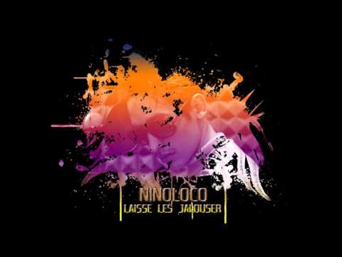 NINO LOCO - LAISSE LES JALOUSER - 2016