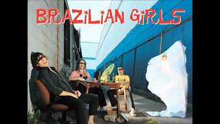 Brazilian Girls ● Me Gustas Cuando Callas [HQ]