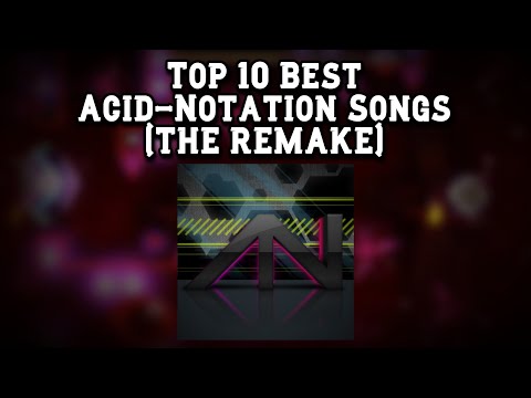 Top 10 Best Acid-Notation Songs (THE REMAKE)