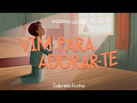 Gabriela Rocha - Vim Para Adorar-Te (Lyric Vídeo)