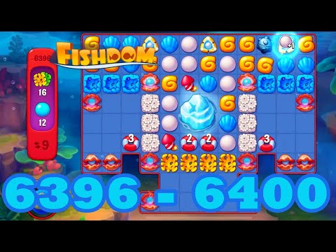 Fishdom Level 6396 - 6400 HD Walkthrough | 3 match puzzle | gameplay | android | 6397 | 6398 | 6399
