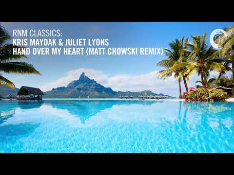 Kris Maydak & Juliet Lyons - Hand Over My Heart (Matt Chowski Remix) [RNM CLASSICS] + LYRICS