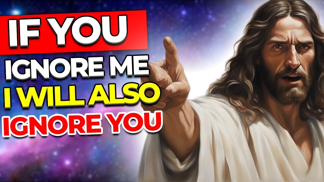 𝐆𝐨𝐝 𝐌𝐞𝐬𝐬𝐚𝐠𝐞: If You Ignore Me Today Then I Will Ignore You Tomorrow | God's Message Now