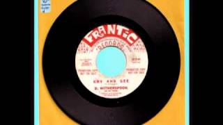 D. WiTheRSPooNe - &quot;CRy ANd See...&quot; ( &#39;67 FRaNTiC LabeL 7iNCh A-Side ) beau brummels