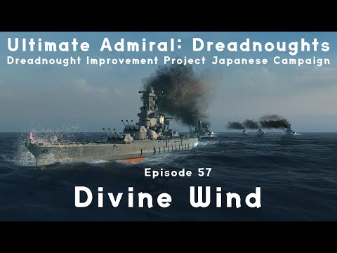 Divine Wind - Episode 57 - Dreadnought Improvement Project Japanese Campaign