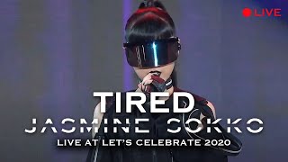 Jasmine Sokko - TIRED (Live at Let&#39;s Celebrate 2020)