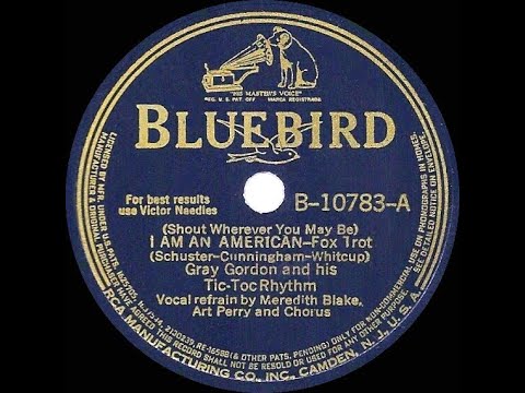 1940 Gray Gordon - I Am An American (Shout Wherever You May Be)