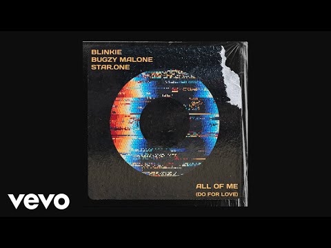 Blinkie, Bugzy Malone, Star.One - All Of Me (Do For Love) (Extended - Official Audio)