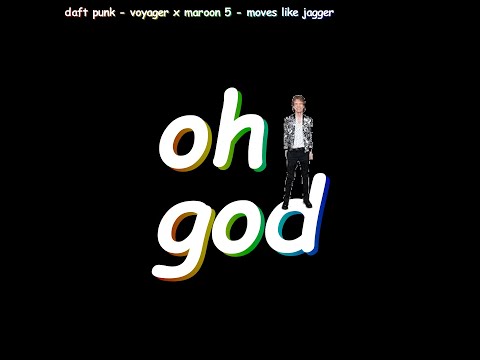 Daft Punk - Voyager x Maroon 5 - Moves Like Jagger Mashup