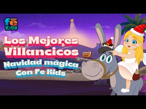 Los Mejores Villancicos, Navidad Mágica Con Fe Kids