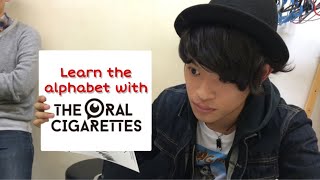 Learn the alphabet with THE ORAL CIGARETTES