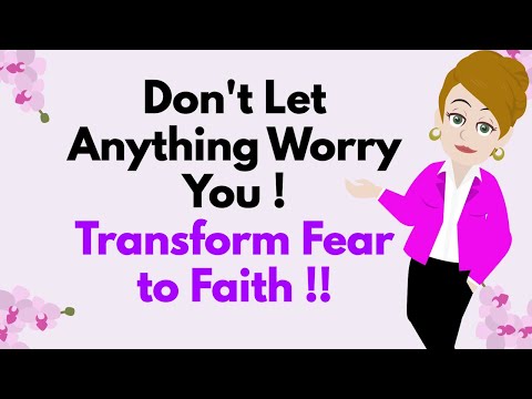 Abraham Hicks ~ Don't Let Anything Worry You ! ★🧡Transform Fear to Faith !! 🧡★