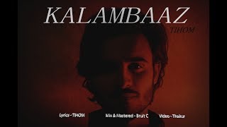 KALAMBAAZ - Official Music Video | TIHOM | 2019