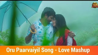 Oru Paarvaiyil Song - Love Status  Mashup