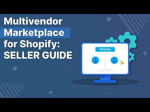 Multivendor Marketplace for Shopify: SELLER GUIDE
