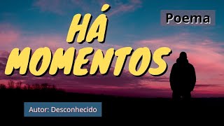 Poema -  H Momentos - Normalmente atribudo a Clarice Lispector