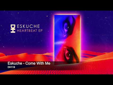 Eskuche - Come With Me