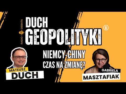 DUCH GEOPOLITYKI #2: Niemcy po wyborach - zmiana podejścia do Chin, czy kontynuacja polityki SPD?