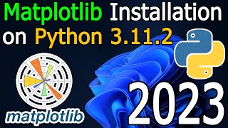 How to Install Matplotlib on Python 3.11.2 on Windows 11 [ 2023 Update ] Complete Guide
