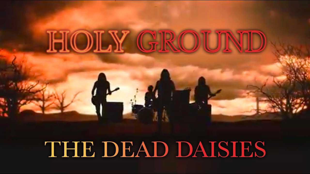 The Dead Daisies - Holy Ground (Shake The Memory) - Official Video - YouTube