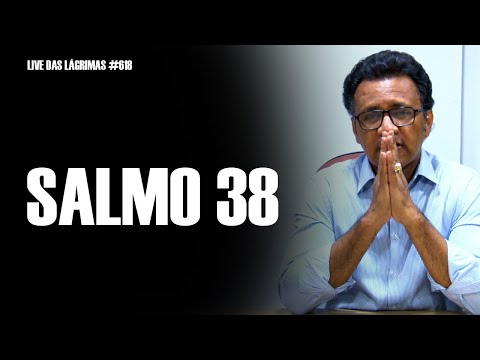Live of Tears 618 - Psalm 38