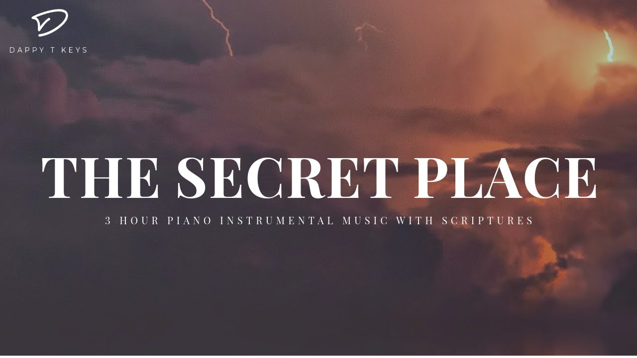 The Secret Place: 3 Hour Instrumental Soaking Worship | Prayer & Meditation Music