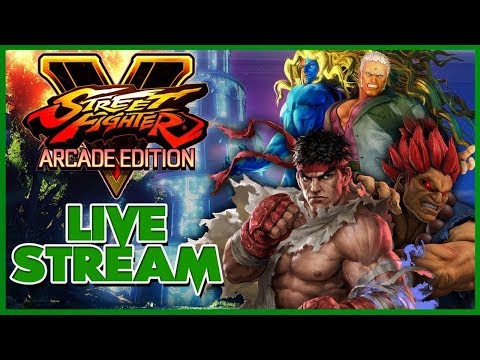 Street Fighter 5 : AE Live Stream Vol 1