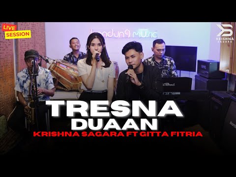 TRESNA DUAAN - KRISHNA SAGARA x GITTA FITRIA (LIVE COVER)