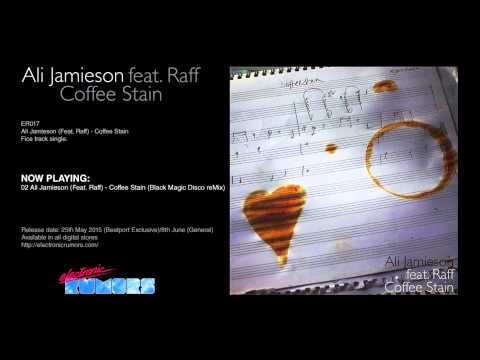 02 Ali Jamieson (Feat.  Raff) - Coffee Stain (Black Magic Disco reMix)