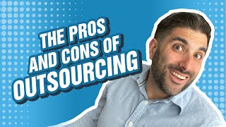 Pros & Cons of OUTSOURCING