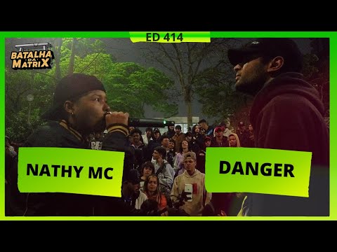 Nathy MC x Danger | 1ª Fase | Batalha da Matrix [414]