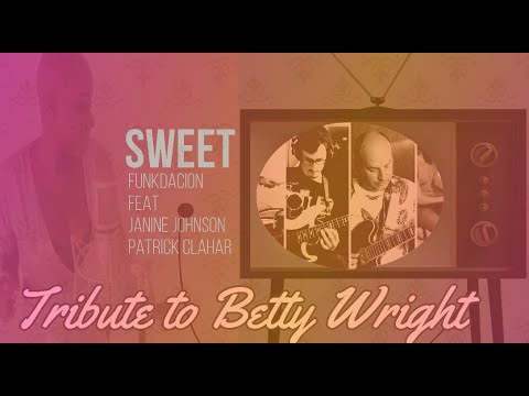 Tribute To Betty Wright | SWEET | FUNKDACION (ft.Janine Johnson,Patrick Clahar)