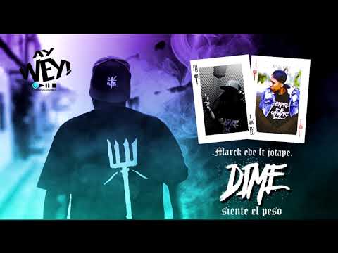 Marck EDE - 12.- Dime ft Jotape  (Siente El Peso Mixtape X Siempre Locos Siempre Bravos)