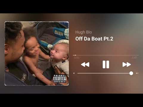 Hugh Blo (LongLiveMarcusParks) - Off Da Boat Pt.2