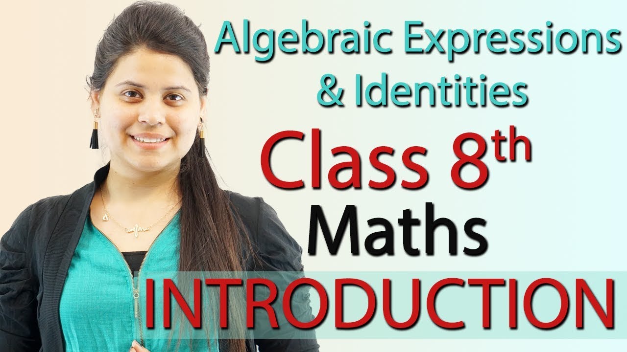 Introduction - Algebraic Expressions & Identities - Ch 8 - Class 8th Maths