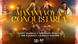 Harvey Valencia x Yancarlos Velasco x Yair Alvarado x Blindaje Norteño - Mañana Voy A Conquistarla