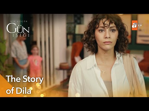The Story of Dila - Bir Kucuk Gun Isigi | Exclusive Scenes ✨