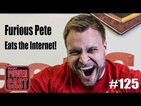 PowerCast #125 – Furious Pete Eats The Internet!