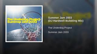 The Underdog Project - Summer Jam (DJ Hardwell 2003 Bubbling Mix)