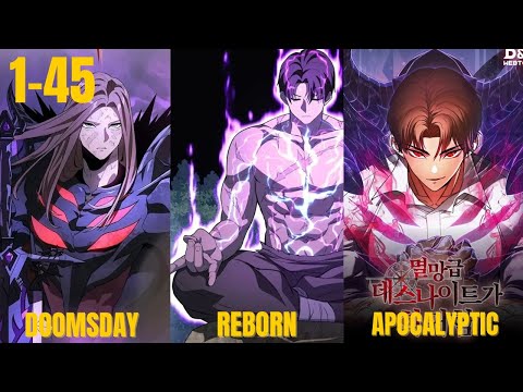 (1-45) The Doomsday Knight Regressed After Killing His Family And Destroying The World | ManhwaRecap