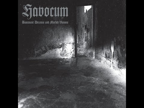 Havocum - Basement Dreams and Morbid Visions  (Full Album)