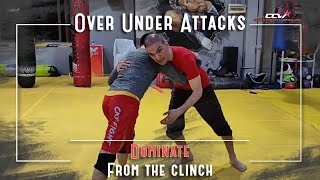 Over-Under Attacks - Dominate from the clinch