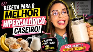 🥇 HIPERCALÓRICO CASEIRO PARA ENGORDAR RÁPIDO | Receita Fácil e Barata | +18kilos
