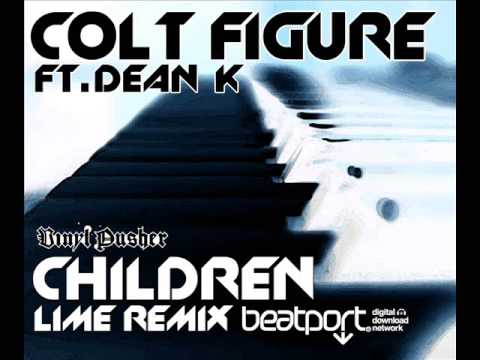 Colt Figure Feat. Dean K (2008) - Children (L.I.M.E Remix Feat. Kalus)
