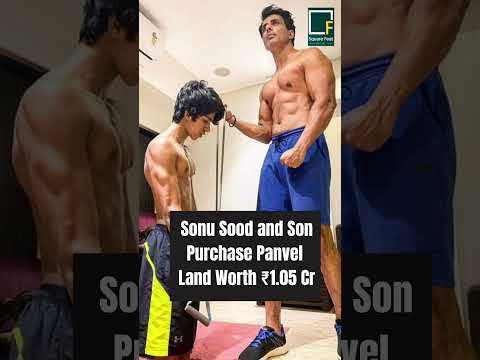 Sonu Sood and Son Purchase Panvel Land Worth ₹1.05 Cr; Eshaan Sood Buys ₹2.6 Cr Andheri Apartment