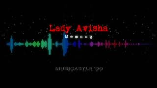 Download lagu LADY AVISHA : M e m a n g mp3 Download lagu LADY AVISHA : M e m a n g mp3
