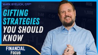 Gifting Strategies You Should Know | The Financial Focus