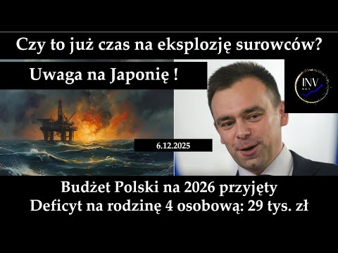 INV News 6/12. Will raw materials explode? Watch out for Japan! Poland's 2026 budget adopted.